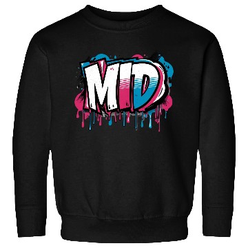 Discover MID Graffiti Sweatshirts – Funny Gen Z Slang Design