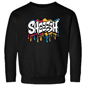 Discover Sheeesh Graffiti Sweatshirts – Hype Slang Drip Design