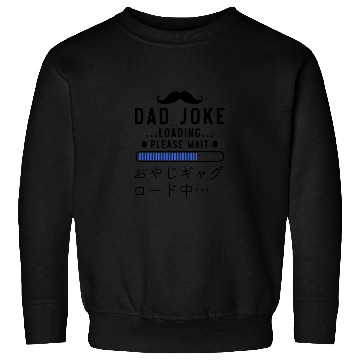 Discover Dad Joke Loading Blue Sweatshirts