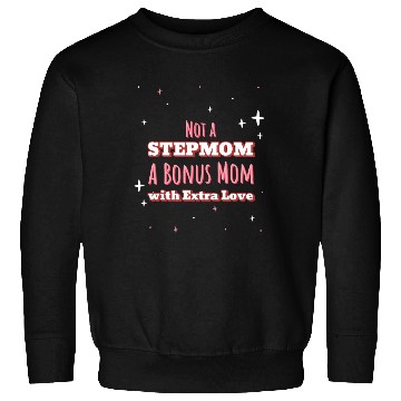 Discover Bonus Mom Sweatshirts | Stepmom Mother's Day Gift