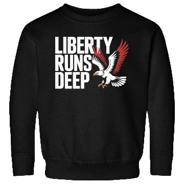 Discover Bold Liberty Runs Deep Eagle Sweatshirts