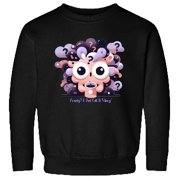 Discover Anxiety? I just call it 'Vibing' Sweatshirts