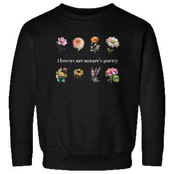 Discover Nature's Poetry Flower Sweatshirts