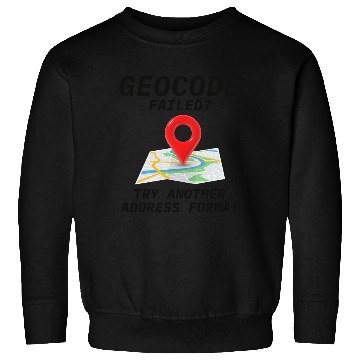 Discover Geocoding Fail Address Format GIS Humor Sweatshirts