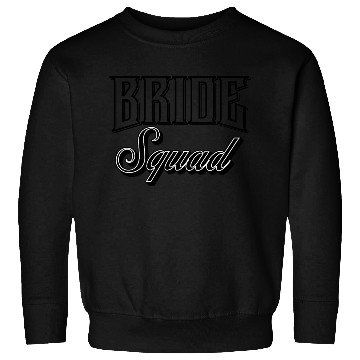 Discover Bride squad. Sweatshirts
