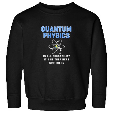 Discover Quantum Physics Science Teacher Sweatshirts