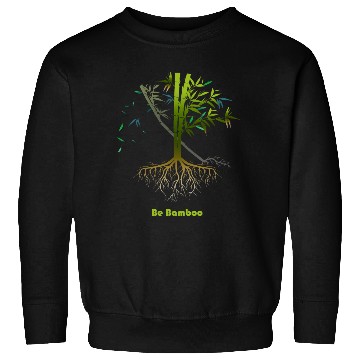 Discover Be Bamboo: Grow Strong, Rise High Sweatshirts