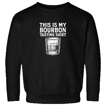 Discover This Is My Bourbon Tasting Sweatshirts Bourbon