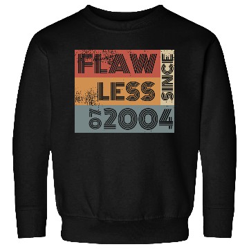 Discover 21st birthday Flawless since 07/2004 Sweatshirts