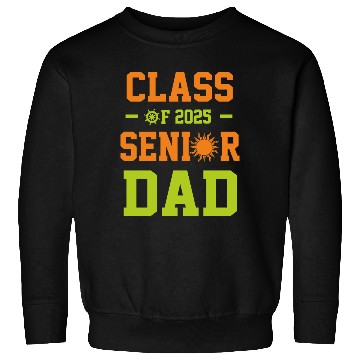 Discover dad graduation class of 2025 senior father Sweatshirts