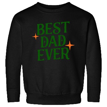 Discover BEST DAD EVER Sweatshirts