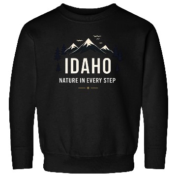 Discover Idaho Nature In Every Step (2) Sweatshirts
