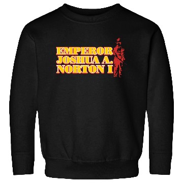 Discover Emperor NORTONN I, San Francisco Icon Sweatshirts