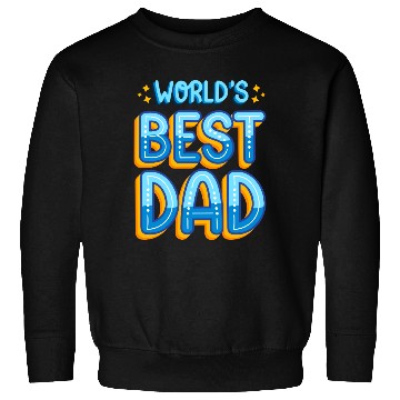Discover World's Best Dad: Father's Day Gift for Dad Sweatshirts
