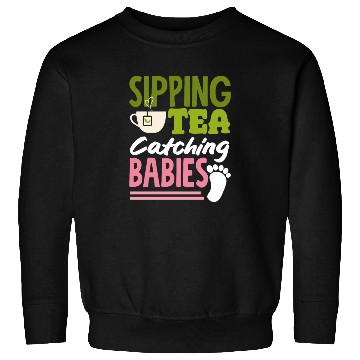 Discover Midwife Sipping Tea Catching Babies Sweatshirts