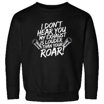 Discover Loud Exhaust Biker – Ride Hard, Hear Nothing Sweatshirts
