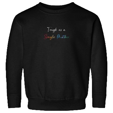 Discover Single Mom Mothers Day Single Mother Sweatshirts