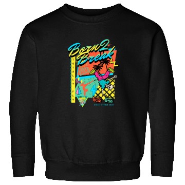 Discover Born 2 Break 90s Nostalgia Design Sweatshirts