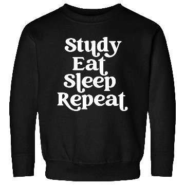 Discover Study Eat Sleep Repeat Routine Lifestyle Sweatshirts
