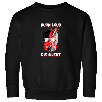 Discover Burn Loud Die Silent Skull Flame Sweatshirts
