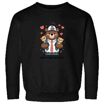 Discover Bear Dad – Beary Best Dad Ever Sweatshirts