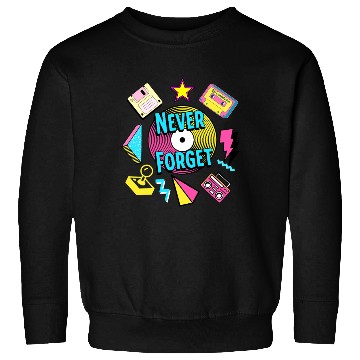 Discover Never Forget 90s Retro Nostalgia Sweatshirts