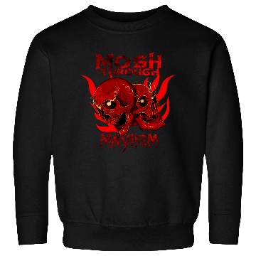 Discover Mosh Through Mayhem Skull Design Sweatshirts