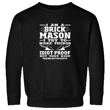 Discover Bricklayer I Am A Brick Mason Making Things Sweatshirts