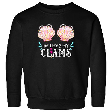 Discover He likes my Clams couples love seashell summer Sweatshirts