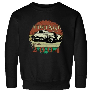 Discover 21st birthday Classic Car - Vintage since 06/2004 Sweatshirts