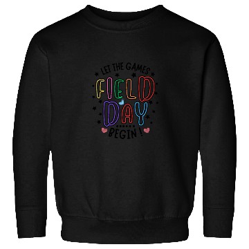 Discover Let The Games Begin Field Day Teacher Student Sweatshirts