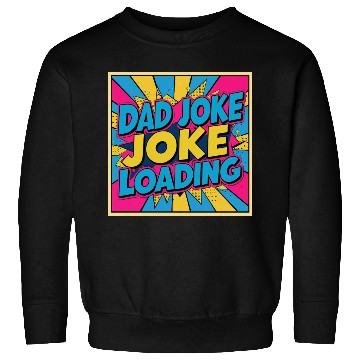 Discover Dad Joke Loading Sweatshirts
