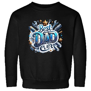 Discover Best Dad Ever Fathers Day Sweatshirts