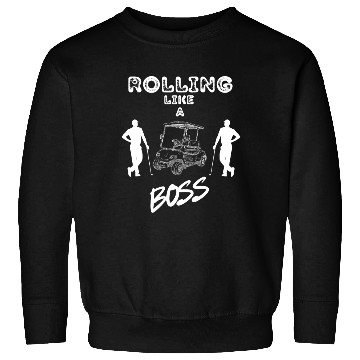 Discover Rolling like a boss Sweatshirts