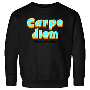 Discover Carpe diem "Seize the day" Sweatshirts