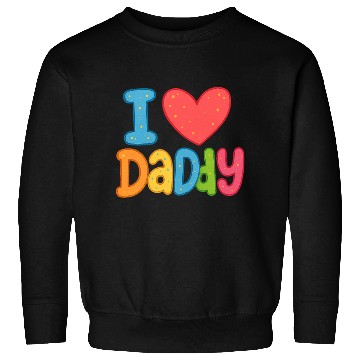 Discover Father's Day gift (I love daddy) Sweatshirts