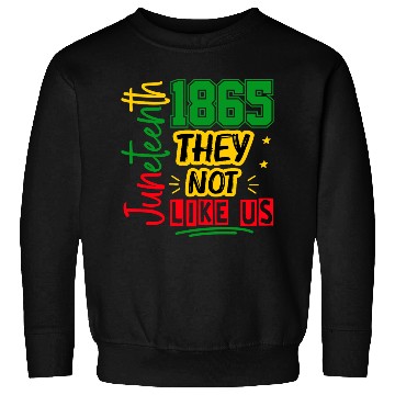 Discover They Not Like Us Juneteenth 1865 Sweatshirts