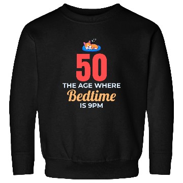 Discover 50th Birthday Bedtime 9PM Corgi Funny Sweatshirts