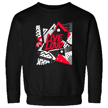 Discover Live Loud Bold Typography Sweatshirts