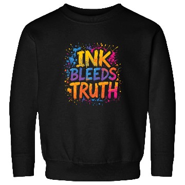 Discover INK BLEEDS TRUTH - Bold Graffiti Style Typography Sweatshirts