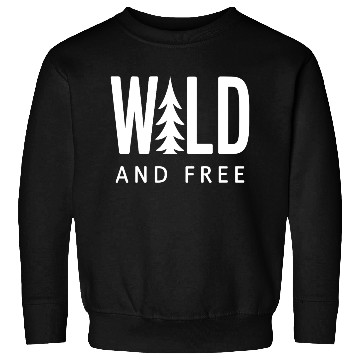 Discover Wild and Free Forest Nature Sweatshirts
