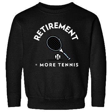 Discover Retirement = More Tennis Sweatshirts