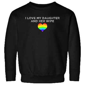 Discover I Love My Daughter and Her Wife rainbow heart Sweatshirts
