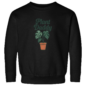 Discover Plant Daddy Greenhouse Humor Sweatshirts