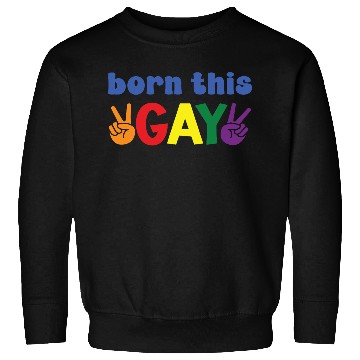 Discover Gay Pride Born This ggay Sweatshirts