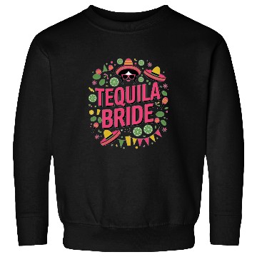 Discover Tequila Bride Tribe - Bachelorette party Sweatshirts