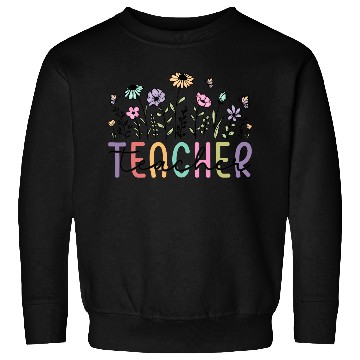 Discover Floral Teacher Appreciation Teacher Sweatshirts