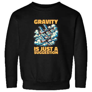 Discover Aerobatic Pilot Gravity Is Just Aerobatic Maneuver Sweatshirts