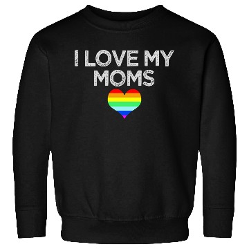 Discover I love my moms proud kids daughter son Lesbian Gay Sweatshirts