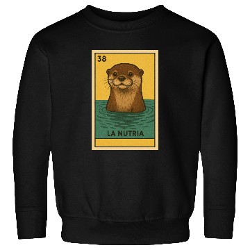 Discover LA NUTRIA - THE OTTER - LA LOTERÍA Sweatshirts